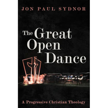 The Great Open Dance: A Progressive Christian Theology