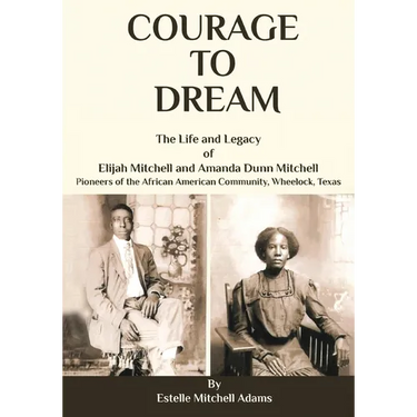 Courage to Dream: The Life & Legacy of Elijah Mitchell and Amanda Dunn Mitchell