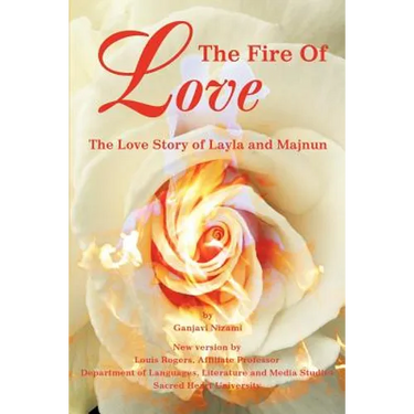 The Fire Of Love: The Love Story of Layla and Majnun