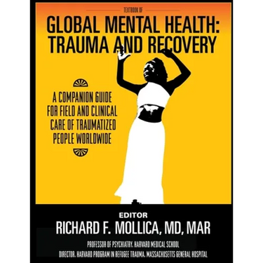 Textbook of Global Mental Health: Trauma and Recovery, A Companion Guide for Field and Clinical Care of Traumatized People Worldwide