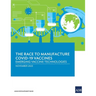 The Race to Manufacture COVID-19 Vaccines: Emerging Vaccine Technologies
