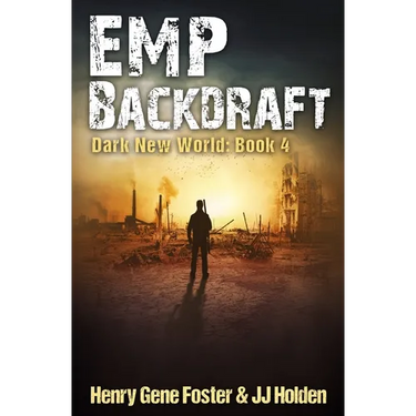 EMP Backdraft (Dark New World, Book 4) - An EMP Survival Story