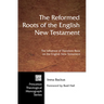 The Reformed Roots of the English New Testament