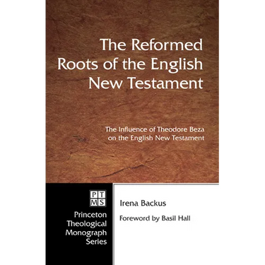 The Reformed Roots of the English New Testament