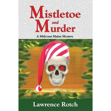 Mistletoe and Murder: A Midcoast Maine Mystery
