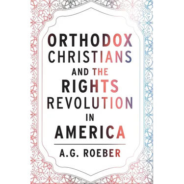 Orthodox Christians and the Rights Revolution in America