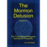 The Mormon Delusion. Volume 1.