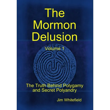 The Mormon Delusion. Volume 1.