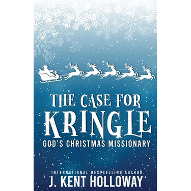 The Case for Kringle: God's Christmas Missionary