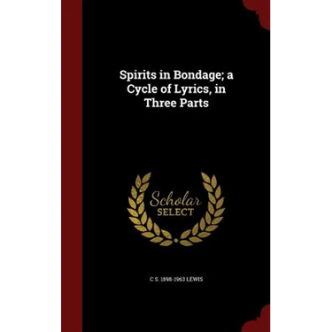 Spirits in Bondage; a Cycle of Lyrics, in Three Parts