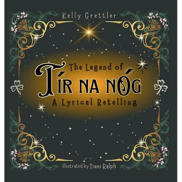 The Legend of Tír Na nÓg - A Lyrical Retelling