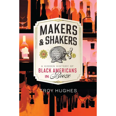 Makers & Shakers: A Hidden History of Black Americans in Booze