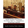 South Carolina Foundation Directory: Part 1 - Foundations Accepting Proposals