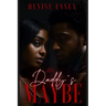 Daddy's Maybe