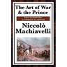 The Art of War & the Prince: Two Foundational Works on Power, Statecraft, and War