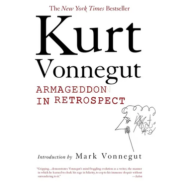 Armageddon in Retrospect: And Other New and Unpublished Writings on War and Peace
