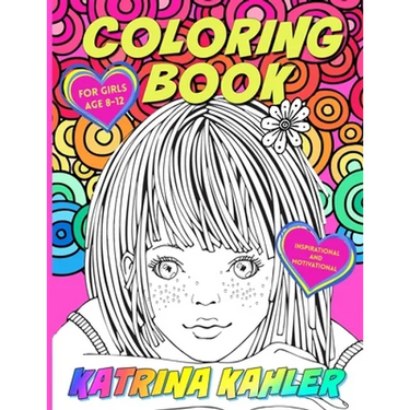Coloring Book for Girls Age 8 -12: Inspirational and Motivational