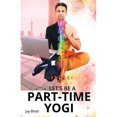 Let's be a part-time yogi: Embracing the path shown by Paramhansa Yogananda