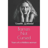 Barren Not Cursed: Tears of a childless woman