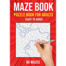 Maze Puzzle Books for Adults & Teens: 90 Easy to Hard Mazes
