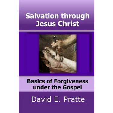 Salvation through Jesus Christ: Basics of Forgiveness under the Gospel