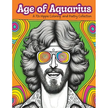Age of Aquarius: A 70s Hippie Coloring and Poetry Collection