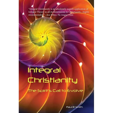 Integral Christianity: The Spirit's Call to Evolve