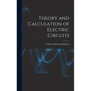 Theory and Calculation of Electric Circuits