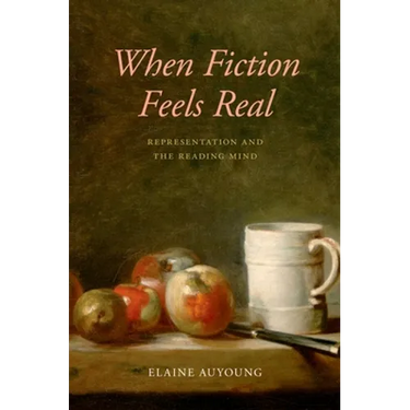 When Fiction Feels Real: Representation and the Reading Mind