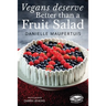 Vegans Deserve Better Than A Fruit Salad