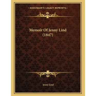 Memoir Of Jenny Lind (1847)