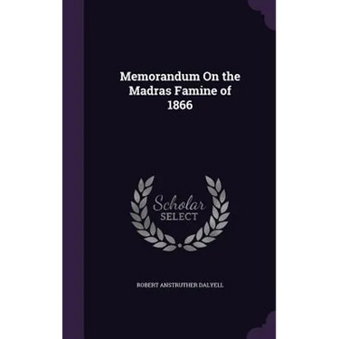 Memorandum On the Madras Famine of 1866