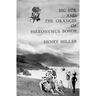 Big Sur and the Oranges of Hieronymus Bosch