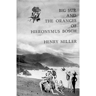 Big Sur and the Oranges of Hieronymus Bosch
