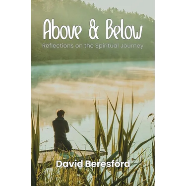Above & Below: Reflections on the Spiritual Journey