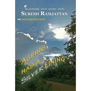 Ageing Has a Silver Lining: Second Edition: ....coping with rainy days