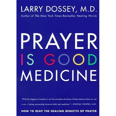 Prayer Is Good Medicine: How to Reap the Healing Benefits of Prayer