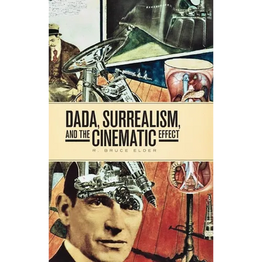 Dada, Surrealism, and the Cinematic Effect