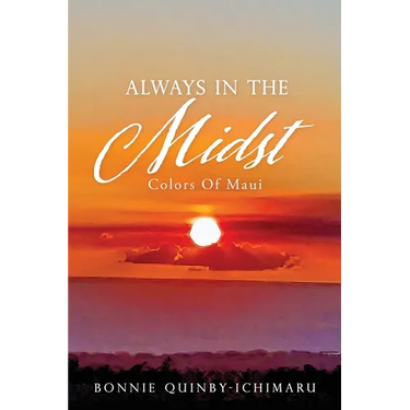 Always In The Midst: Colors Of Maui