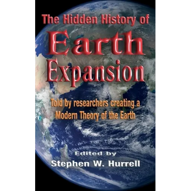 The Hidden History of Earth Expansion: Told by researchers creating a Modern Theory of the Earth