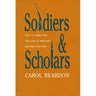 Soldiers and Scholars: The U.S. Army and the Uses of Military History, 1865-1920