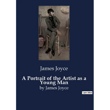 A Portrait of the Artist as a Young Man: by James Joyce