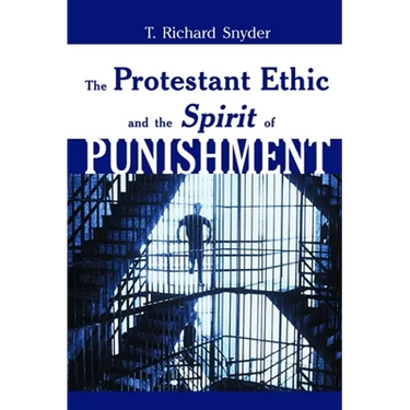 The Protestant Ethic and the Spirit of Punishment