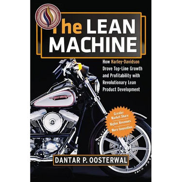 The Lean Machine: How Harley-Davidson Drove Top-Line Growth and Profitability with Revolutionary Lean Product Development