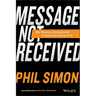 Message Not Received: Why Business Communication Is Broken and How to Fix It