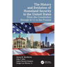 The History and Evolution of Homeland Security in the United States: From the Constitution Through 9/11 to the Present
