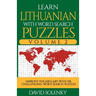 Learn Lithuanian with Word Search Puzzles Volume 2: Learn Lithuanian Language Vocabulary with 130 Challenging Bilingual Word Find Puzzles for All Ages