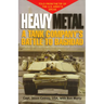 Heavy Metal: A Tank Company's Battle to Baghdad