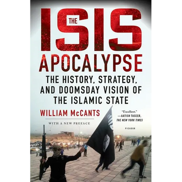The Isis Apocalypse: The History, Strategy, and Doomsday Vision of the Islamic State