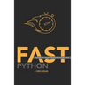 Fast Python: Master the Basics to Write Faster Code